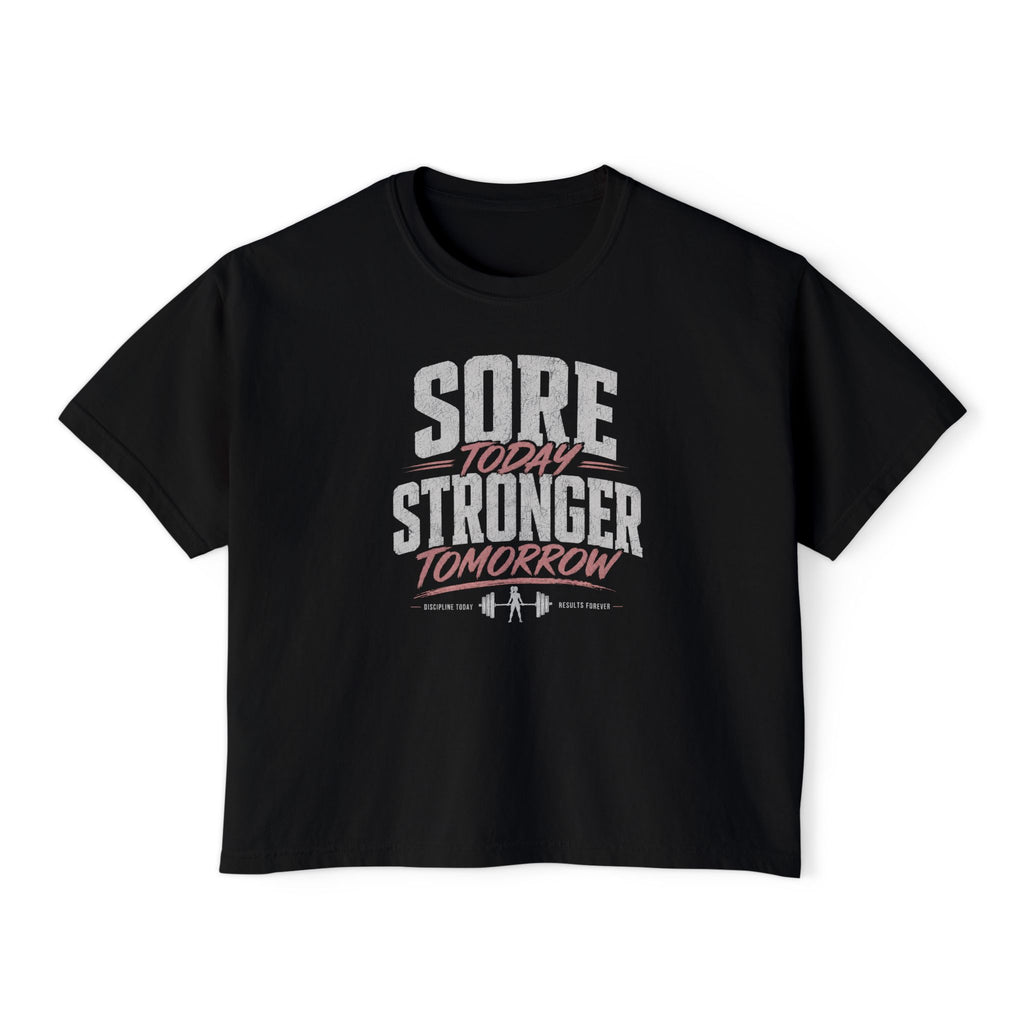 Sore Today Stronger Tomorrow Women's Boxy Tee — Motivational Gym T-Shirt