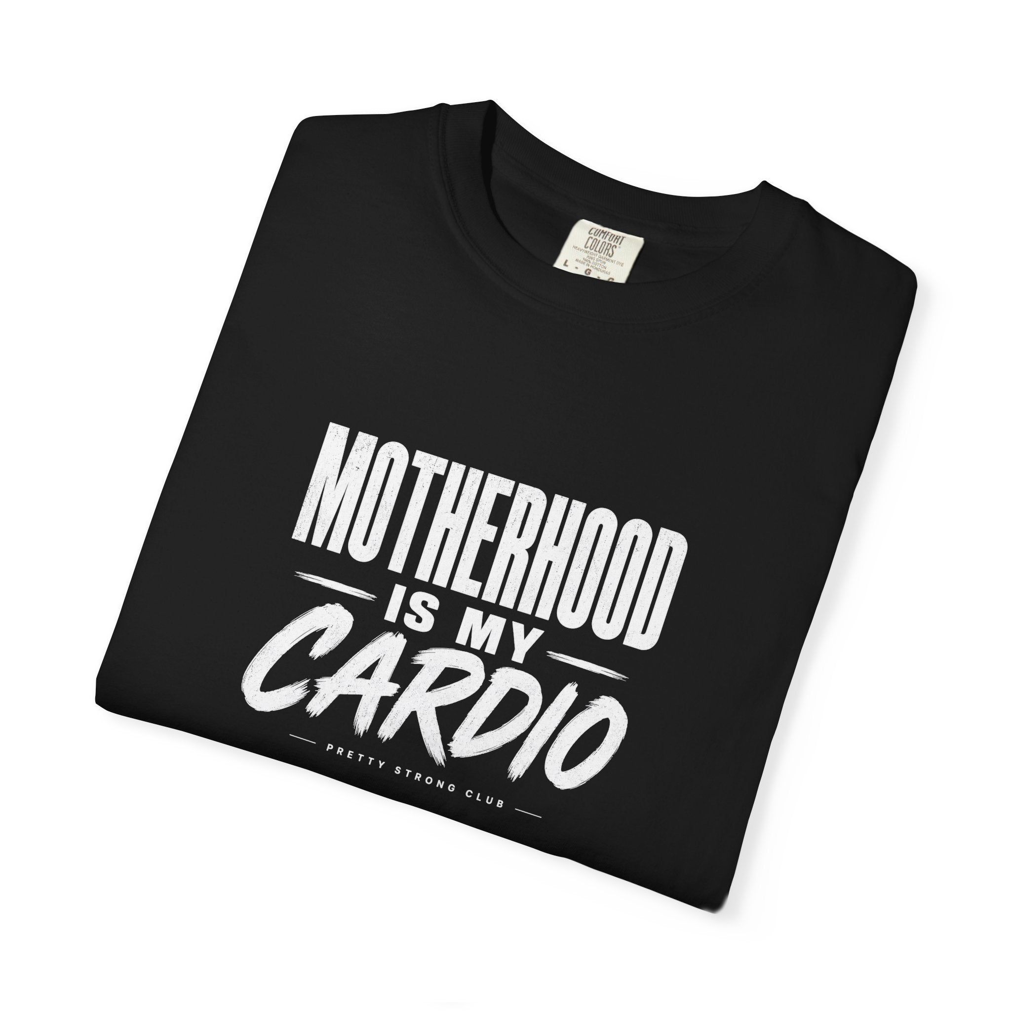 Motherhood Is My Cardio T-Shirt — Funny Mom Gift, Fitness Mom Tee