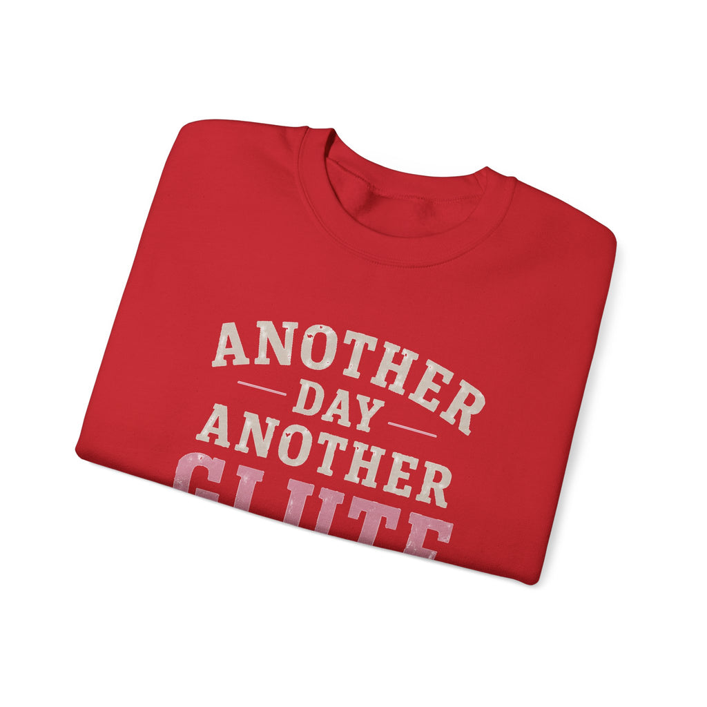 Glute Day Crewneck Sweatshirt – "Another Day Another Glute Day" Fitness Pullover