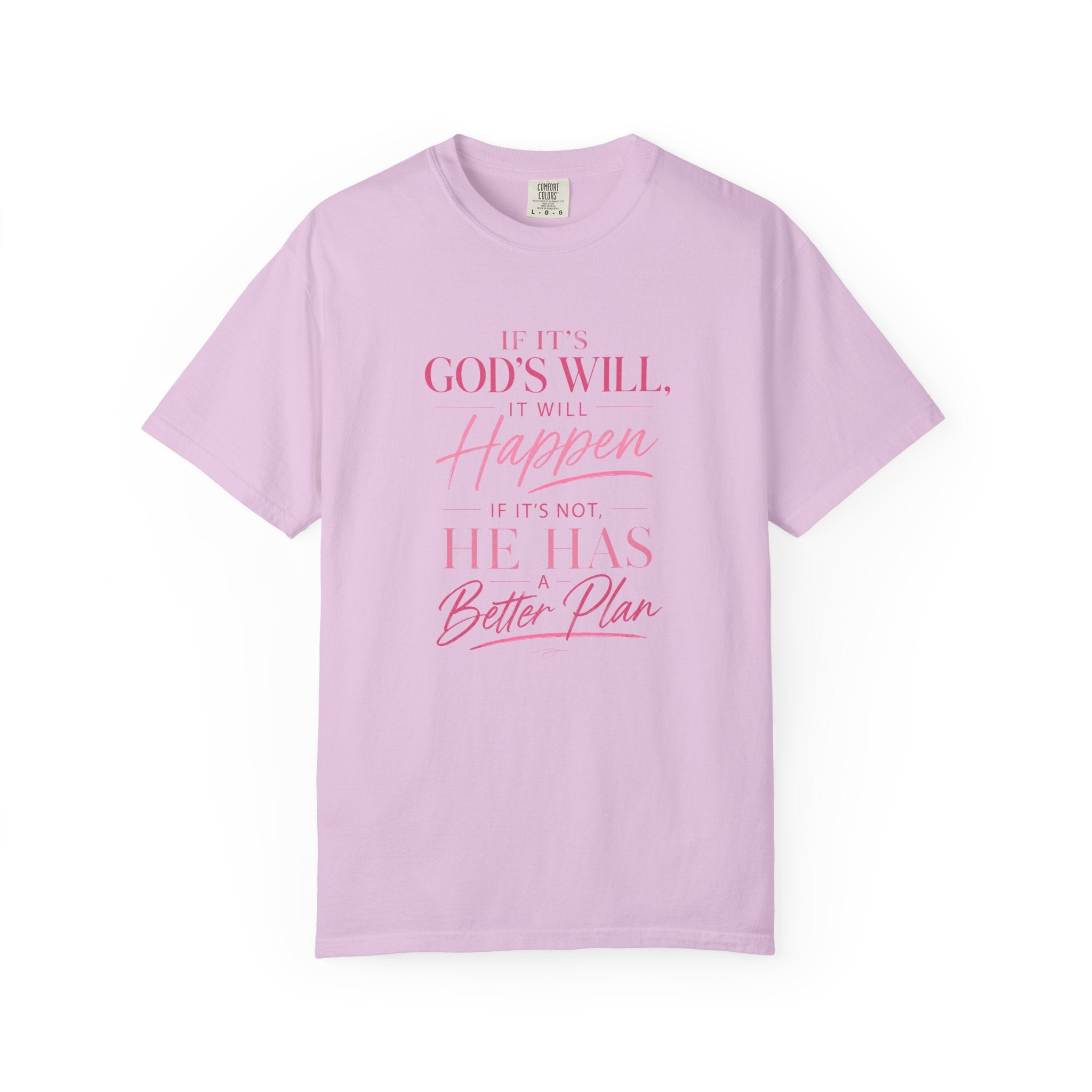Faith Message T-Shirt — "If It's God's Will, It Will Happen" Christian Tee