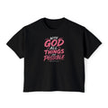 With God All Things Are Possible Women's Boxy Tee — Inspirational Christian Faith Shirt