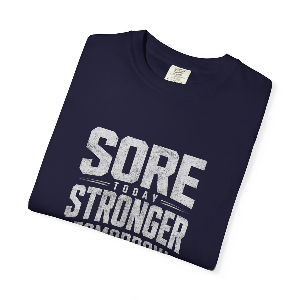 Sore Today Stronger Tomorrow T-Shirt — Motivational Fitness Tee