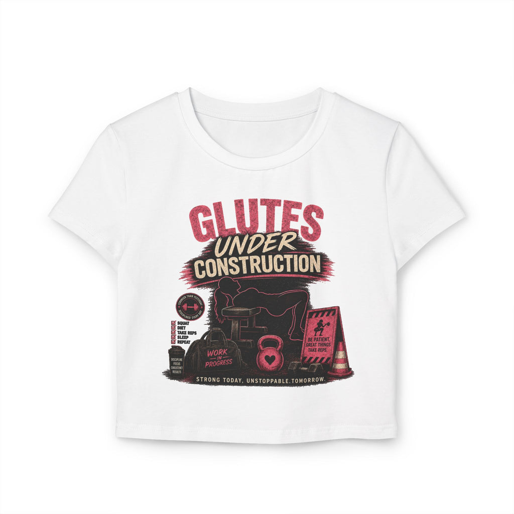 Glutes Under Construction Baby Tee — Women’s Fitness Crop Top