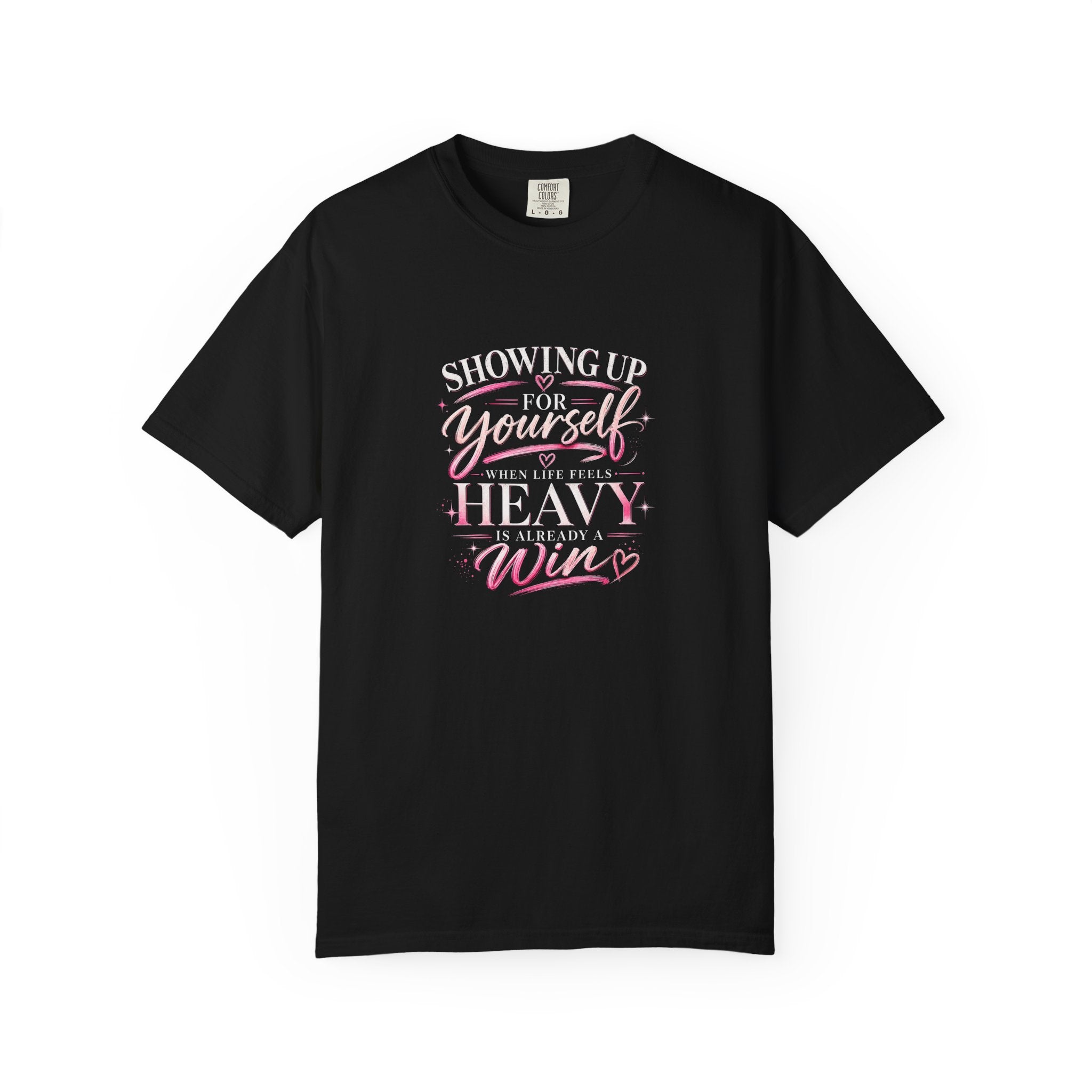 T-Shirt — "Showing Up For Yourself" Inspirational Tee
