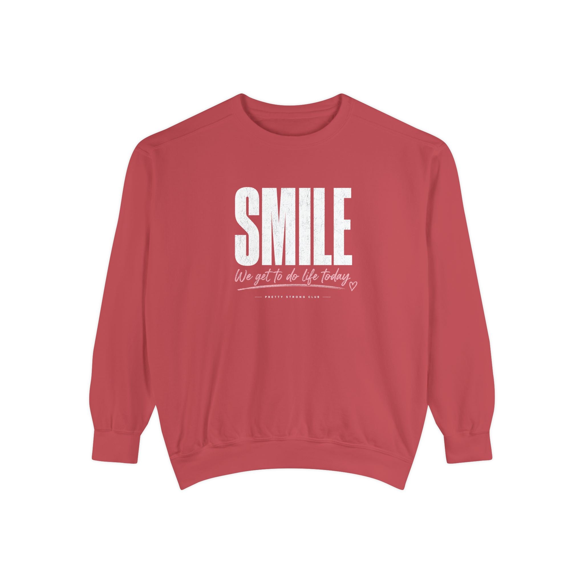 Smile Crewneck Sweatshirt — 'Smile, We Get to Do This Today' Inspirational Pullover