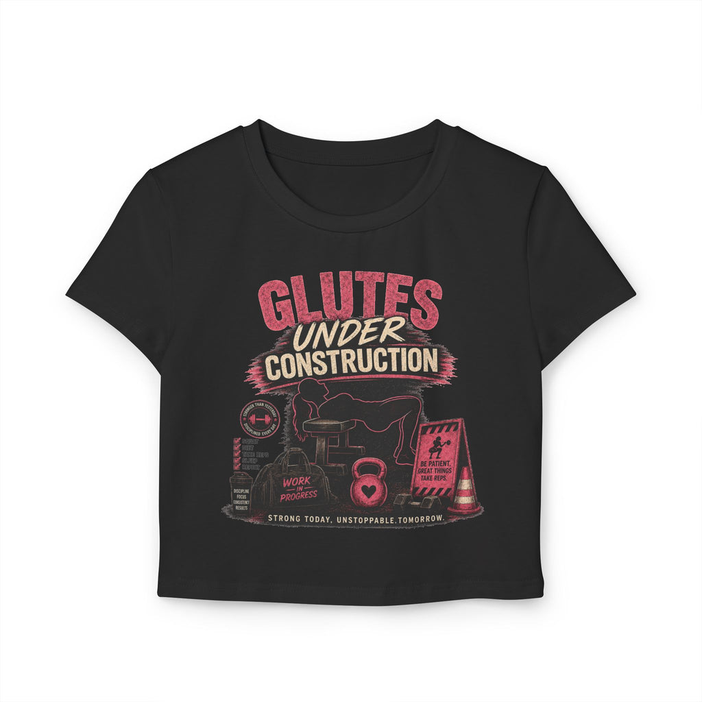 Glutes Under Construction Baby Tee — Women’s Fitness Crop Top