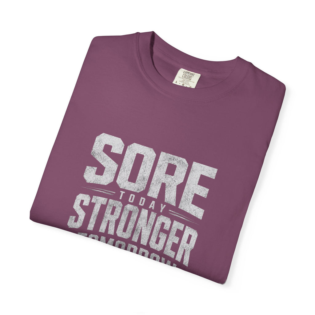 Sore Today Stronger Tomorrow T-Shirt — Motivational Fitness Tee