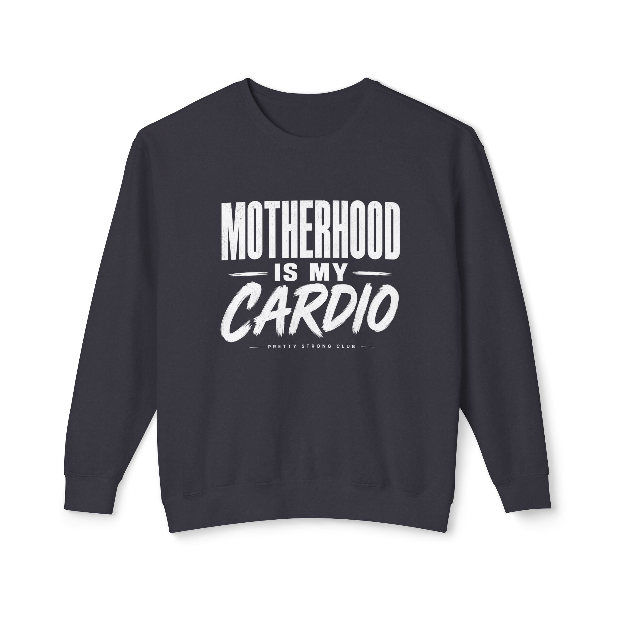 Motherhood Is My Cardio Sweatshirt — Funny Mom Crewneck Gift