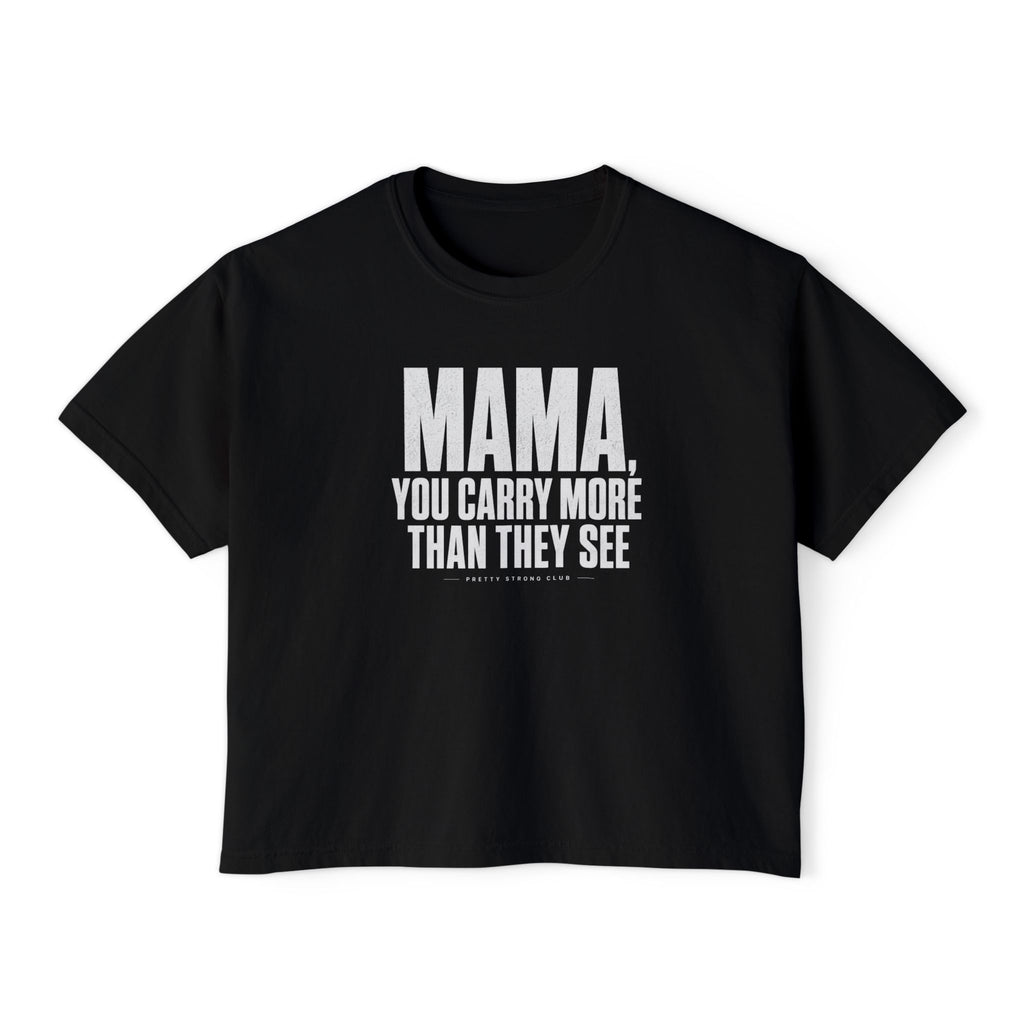 Mama You Carry More Than They See Boxy Tee — Casual Mother's Day T‑Shirt