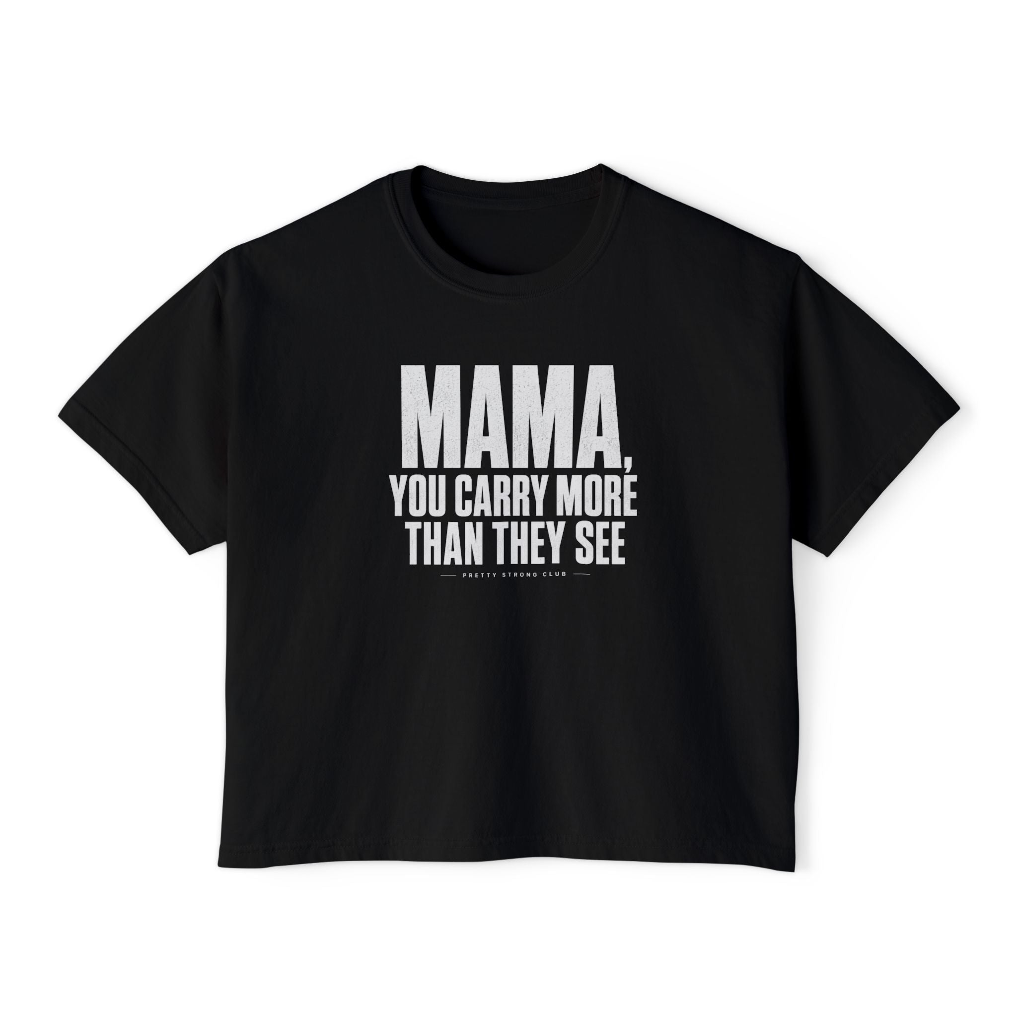 Mama You Carry More Than They See Boxy Tee — Casual Mother's Day T‑Shirt