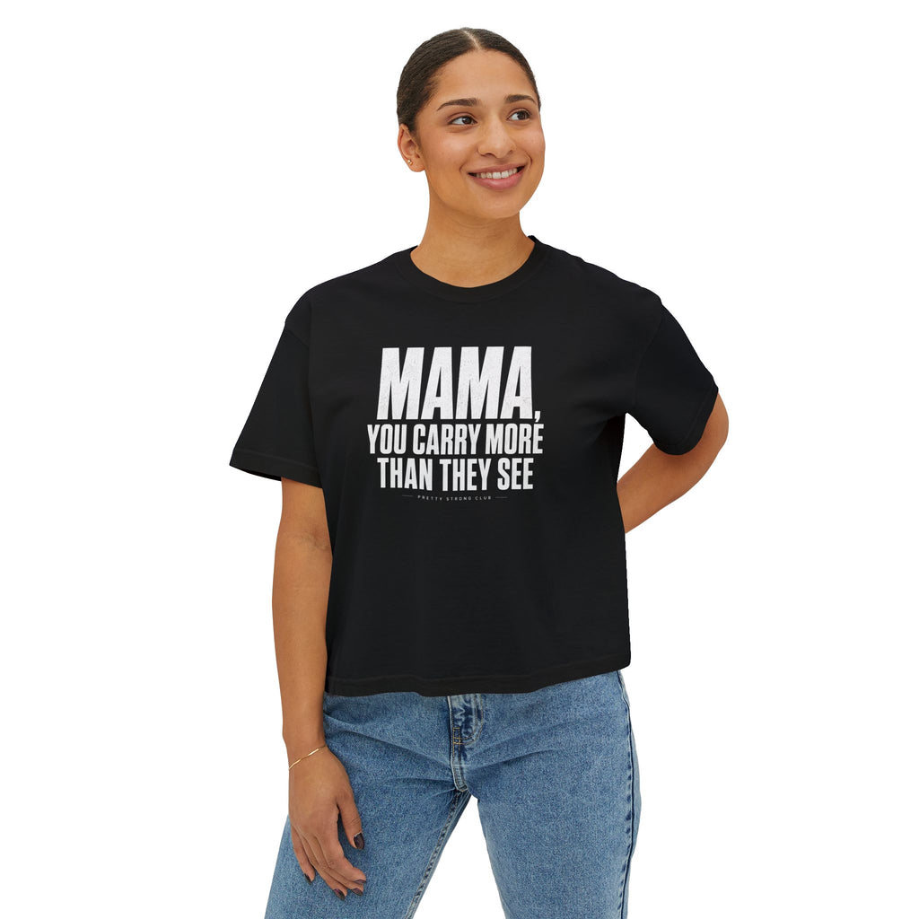 Mama You Carry More Than They See Boxy Tee — Casual Mother's Day T‑Shirt