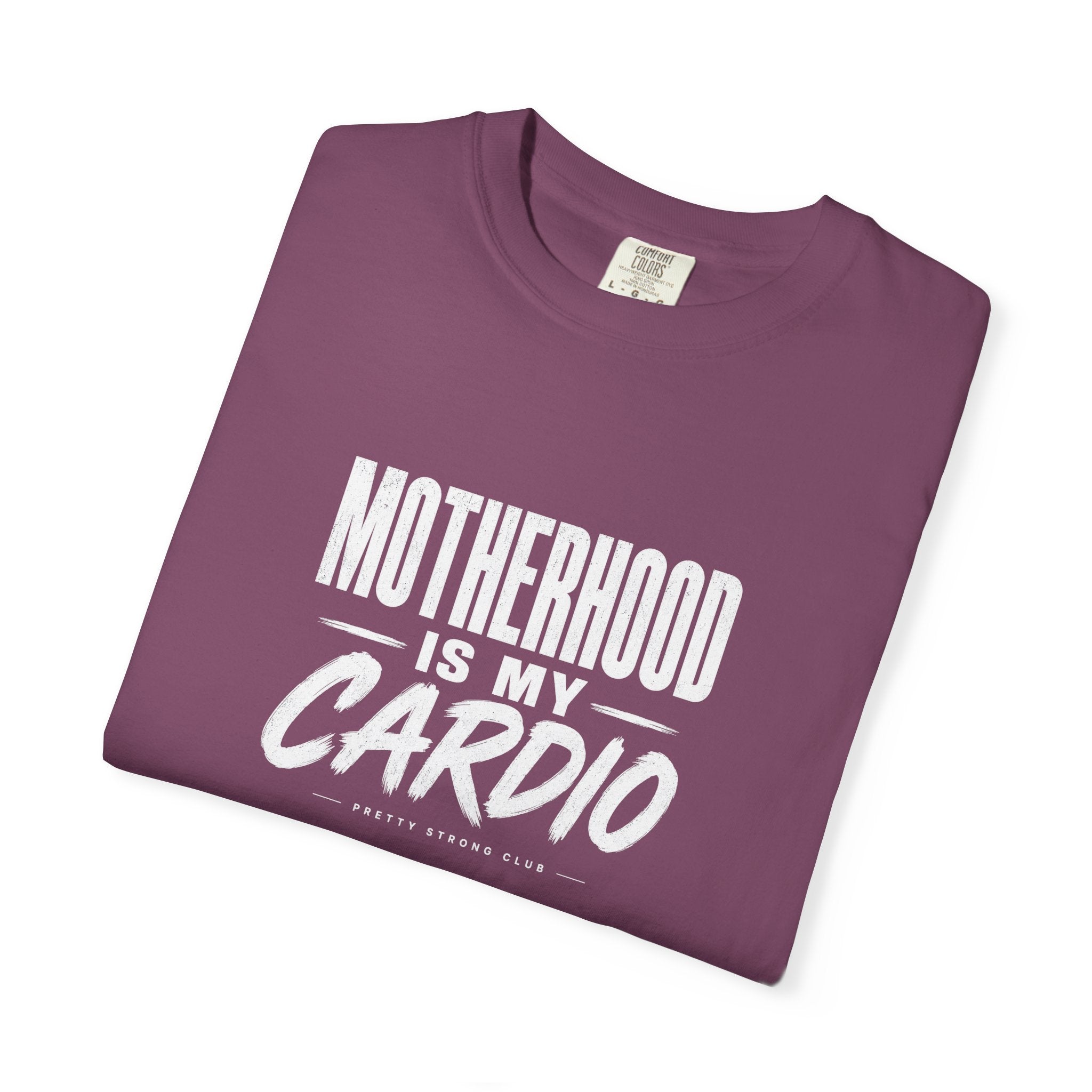 Motherhood Is My Cardio T-Shirt — Funny Mom Gift, Fitness Mom Tee