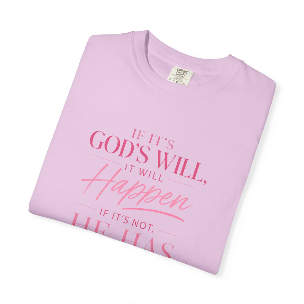 Faith Message T-Shirt — "If It's God's Will, It Will Happen" Christian Tee