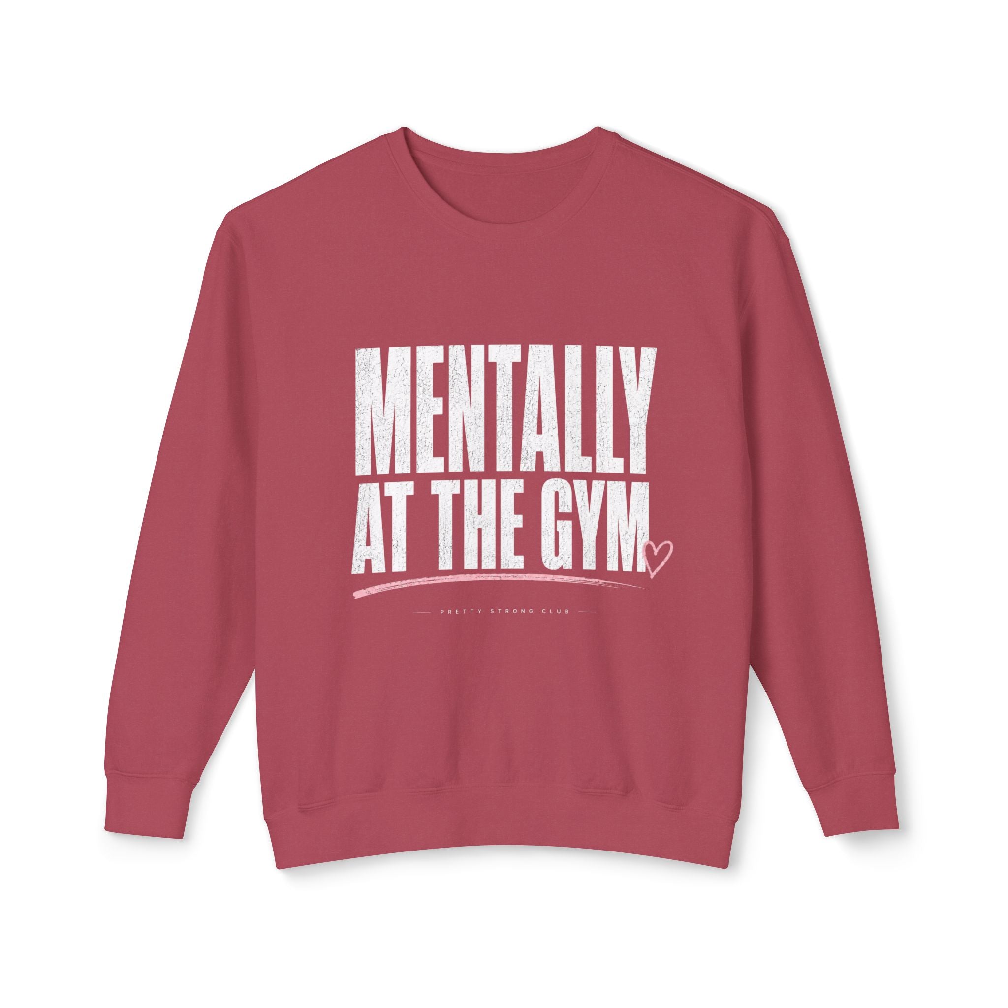 Mentally at the Gym Sweatshirt — Funny Gym Quote Crewneck