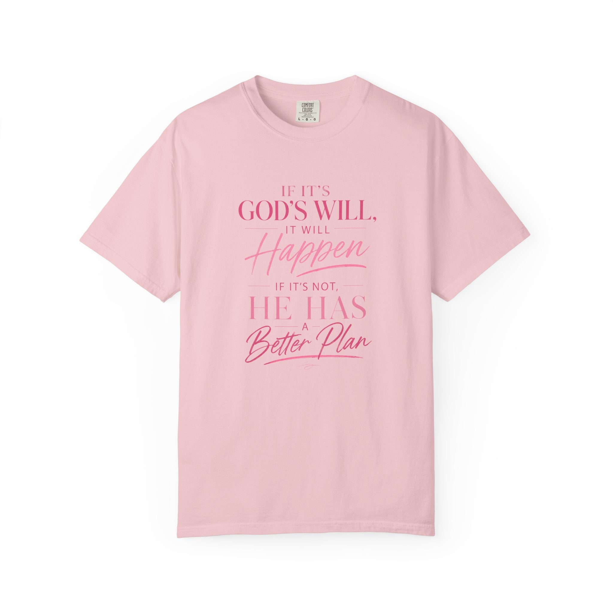 Faith Message T-Shirt — "If It's God's Will, It Will Happen" Christian Tee