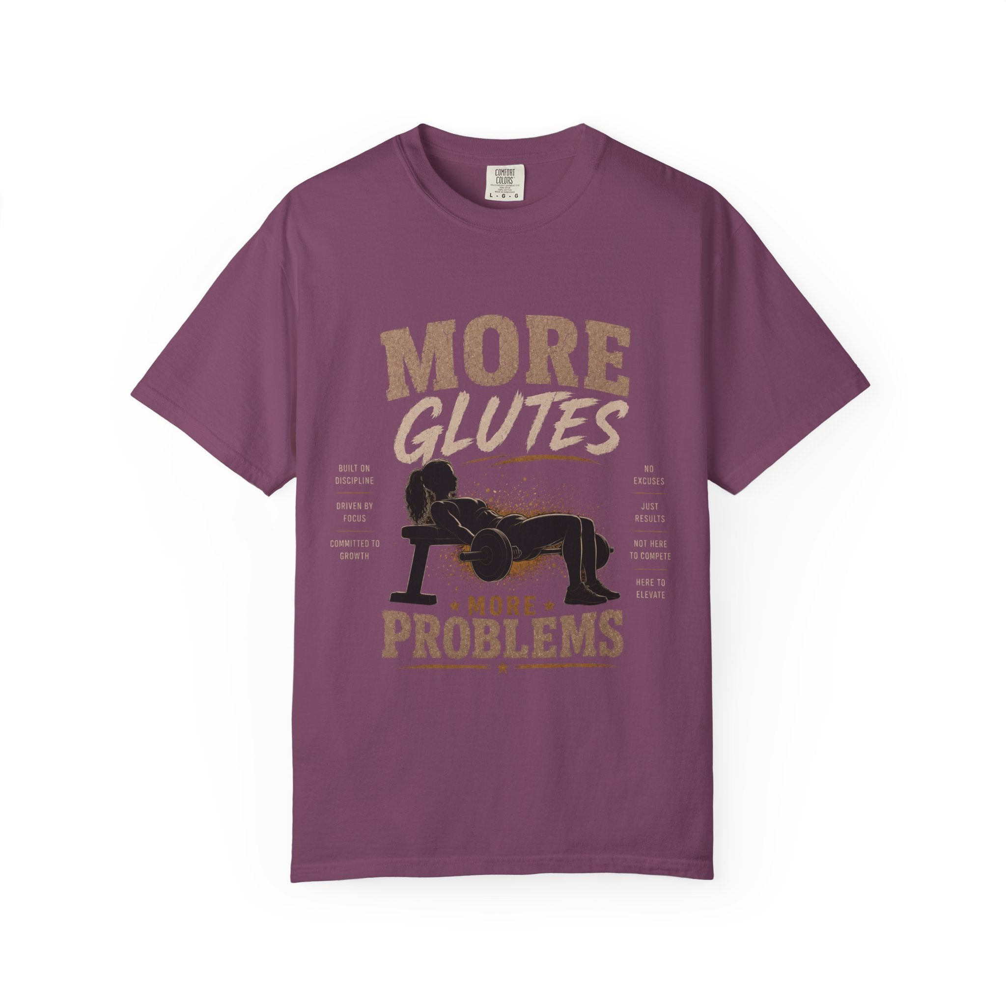More Glutes More Problems T-Shirt — Funny Gym Workout Tee for Fitness Enthusiasts