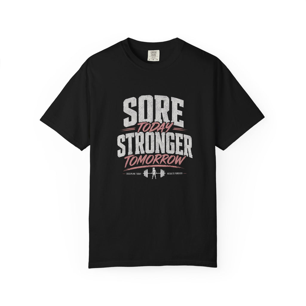 Sore Today Stronger Tomorrow T‑Shirt — Motivational Workout Tee