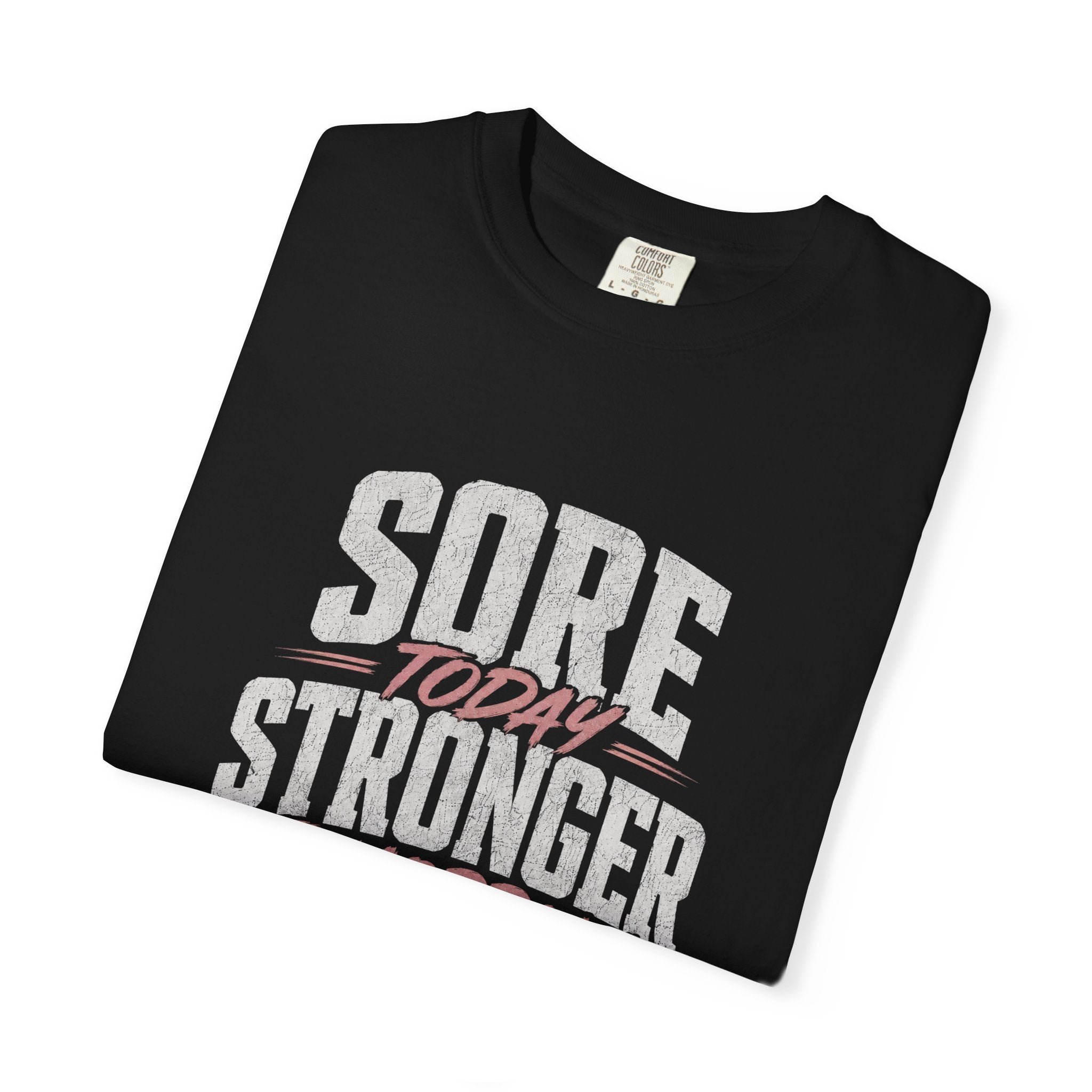 Sore Today Stronger Tomorrow T‑Shirt — Motivational Workout Tee