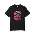 T-Shirt — "With God All Things Possible" Inspirational Christian Tee