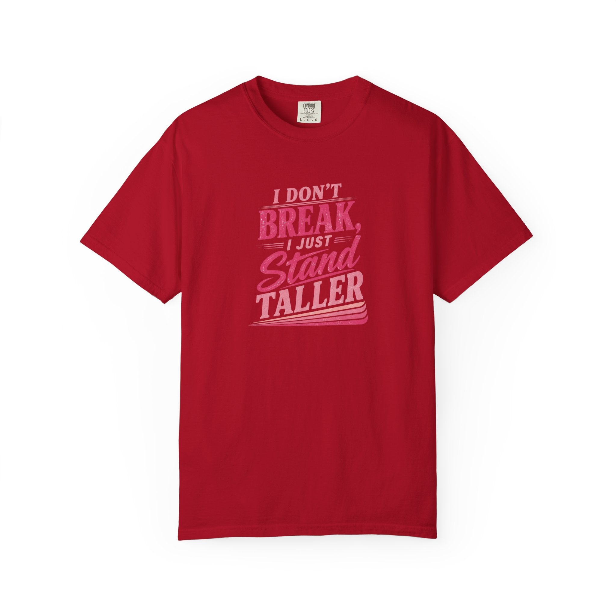 I Don't Break Just Stand Taller T-Shirt — Inspirational Graphic Tee for Resilience