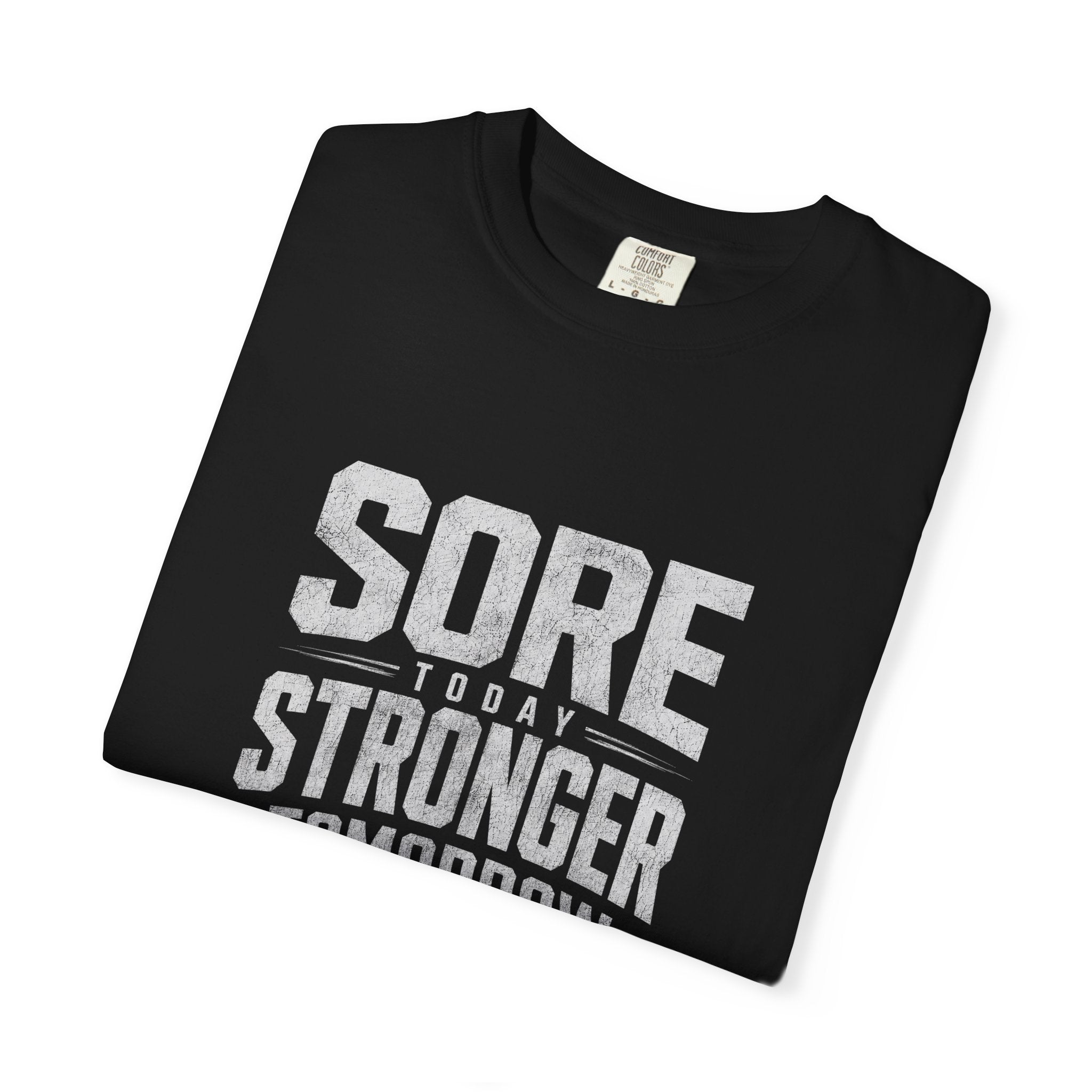 Sore Today Stronger Tomorrow T-Shirt — Motivational Fitness Tee