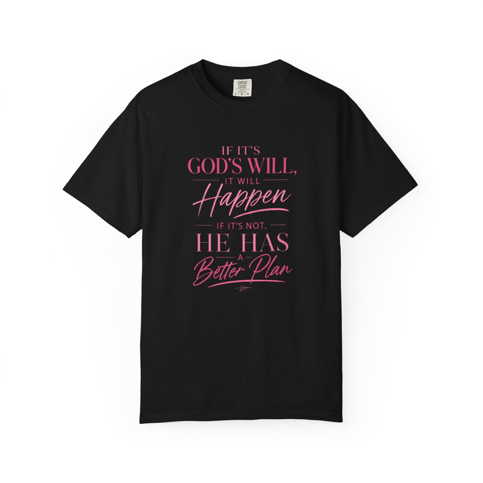 Faith Message T-Shirt — "If It's God's Will, It Will Happen" Christian Tee