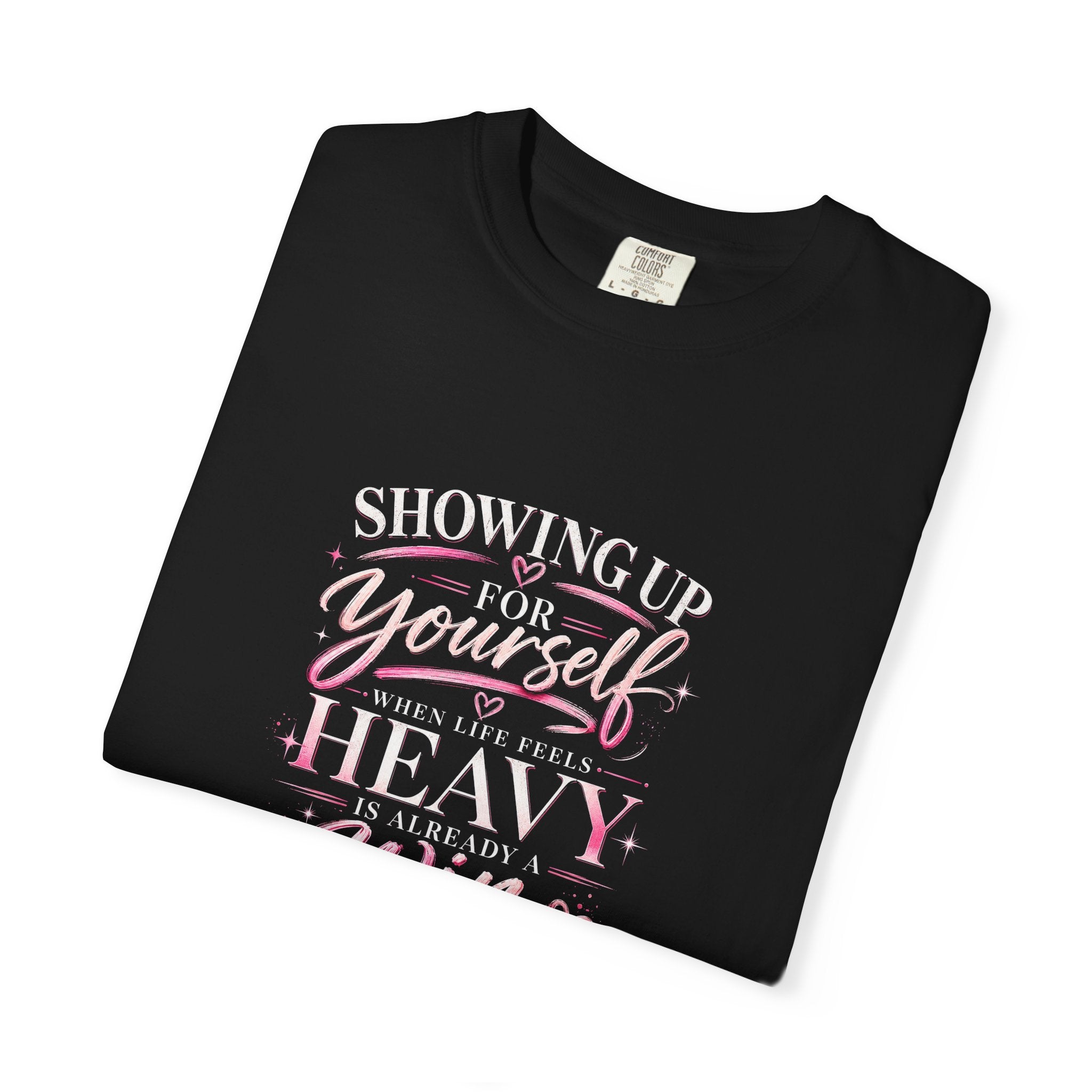 T-Shirt — "Showing Up For Yourself" Inspirational Tee