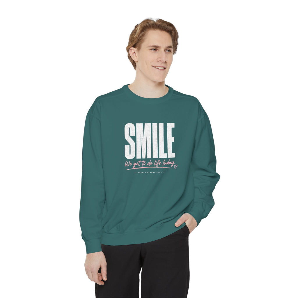 Smile Crewneck Sweatshirt — 'Smile, We Get to Do This Today' Inspirational Pullover