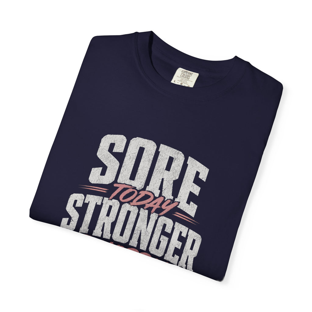 Sore Today Stronger Tomorrow T‑Shirt — Motivational Workout Tee