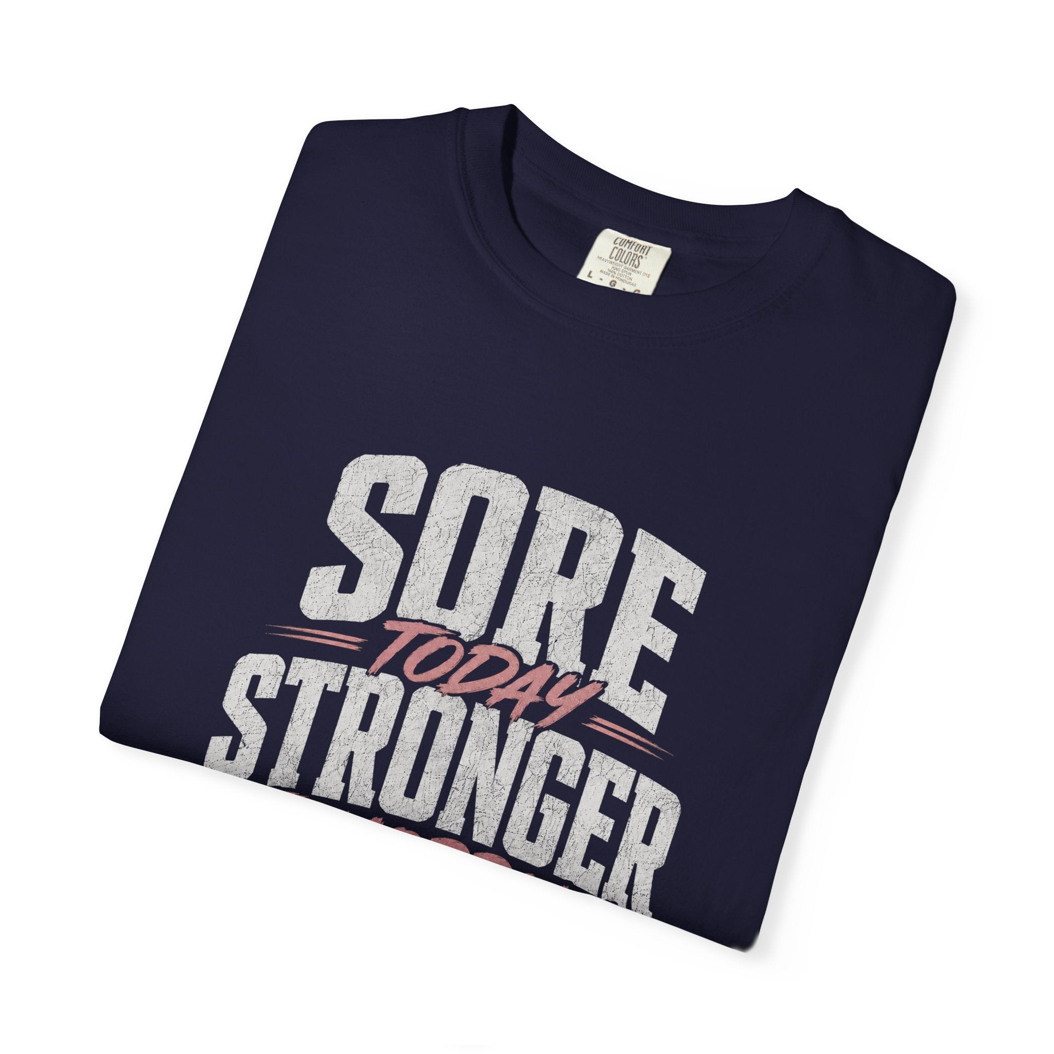 Sore Today Stronger Tomorrow T‑Shirt — Motivational Workout Tee