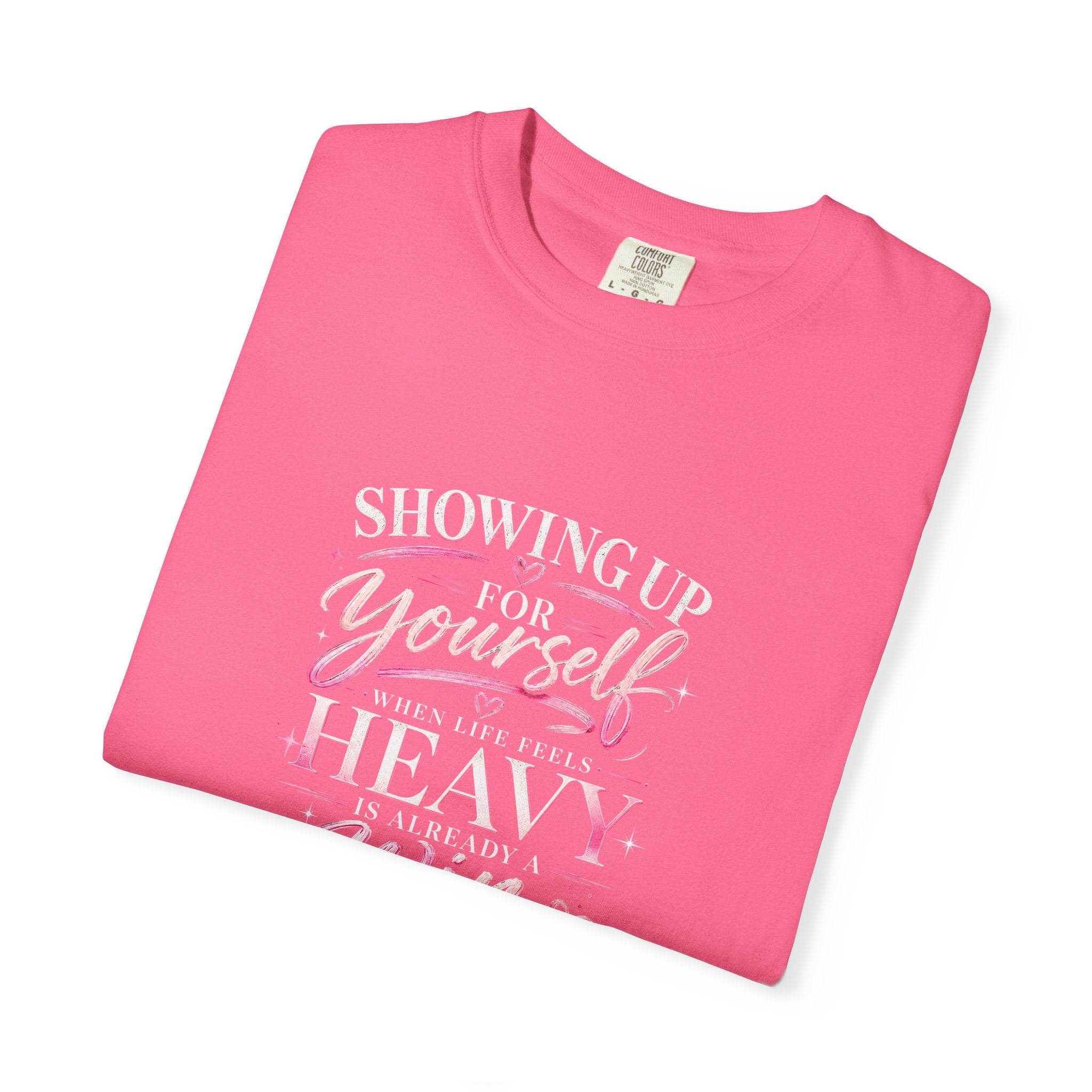 T-Shirt — "Showing Up For Yourself" Inspirational Tee