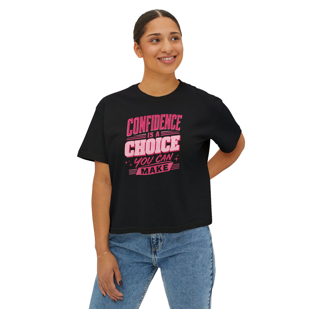 Confidence Is a Choice Women’s Boxy Tee — Empowering Pink Graphic Shirt