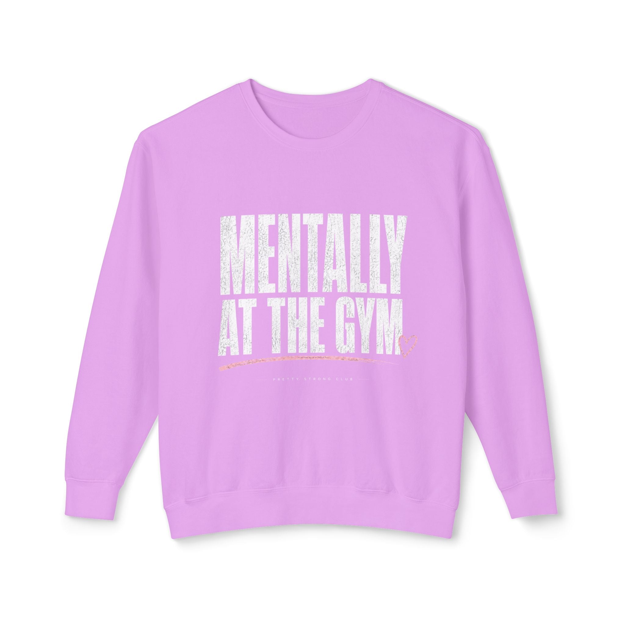 Mentally at the Gym Sweatshirt — Funny Gym Quote Crewneck