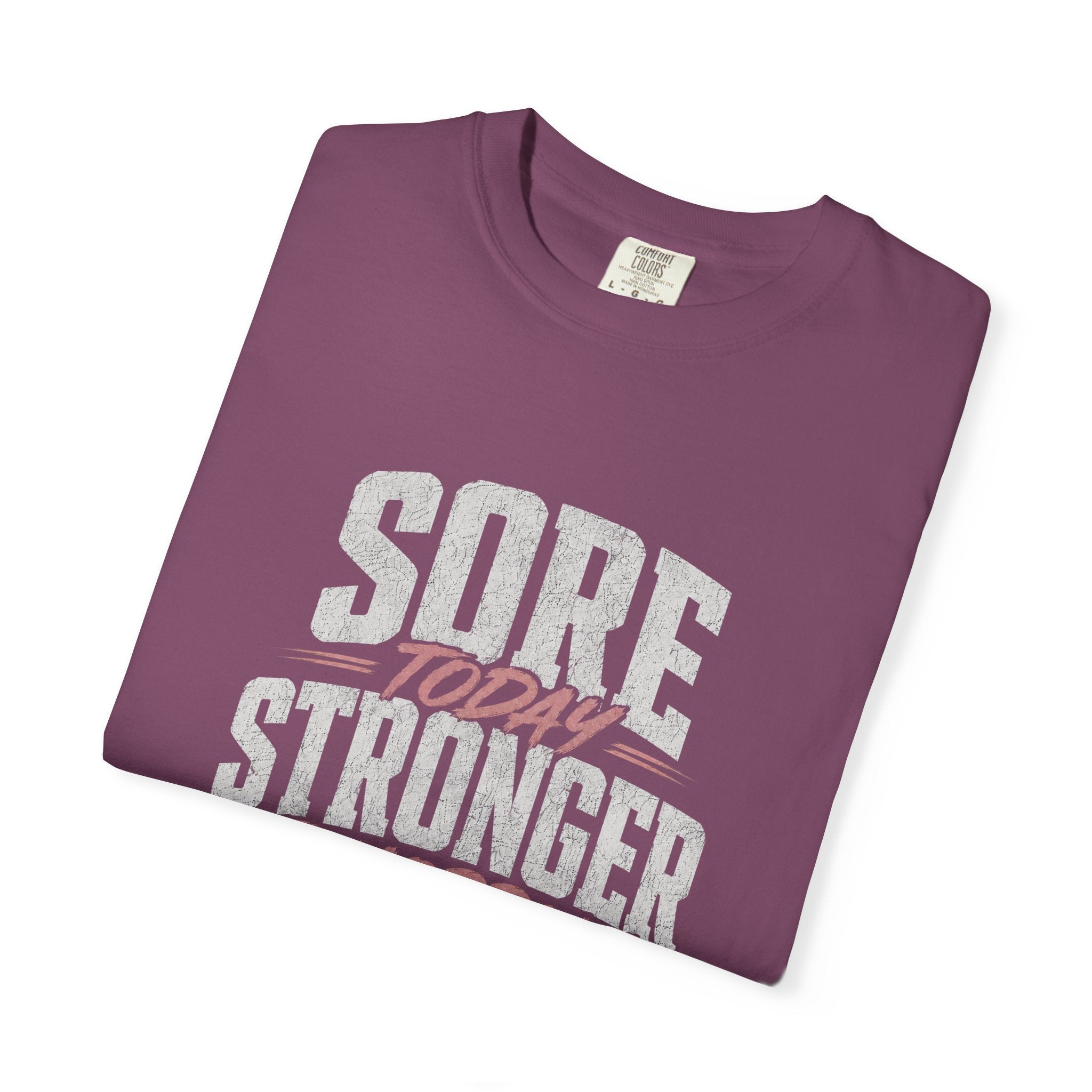 Sore Today Stronger Tomorrow T‑Shirt — Motivational Workout Tee
