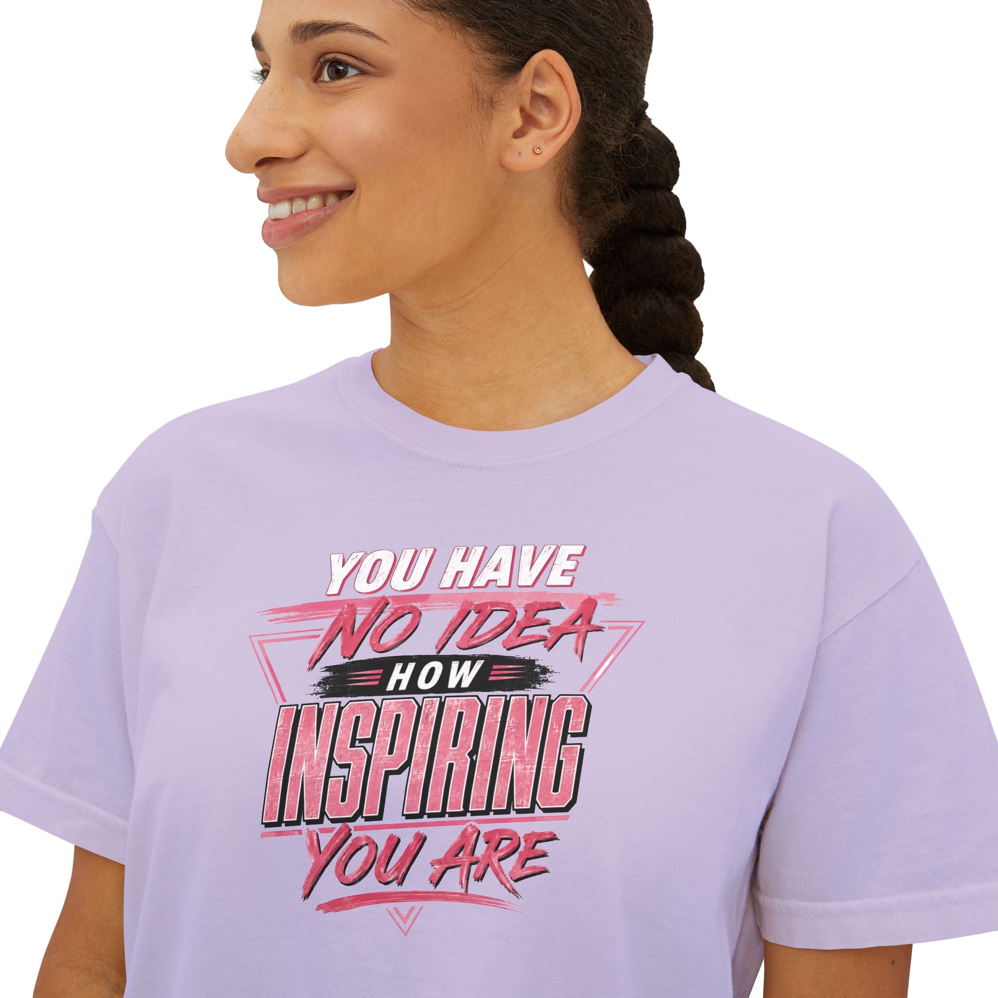 Women's Boxy Tee — "You Have No Idea How Inspiring You Are" Inspirational Graphic Tee