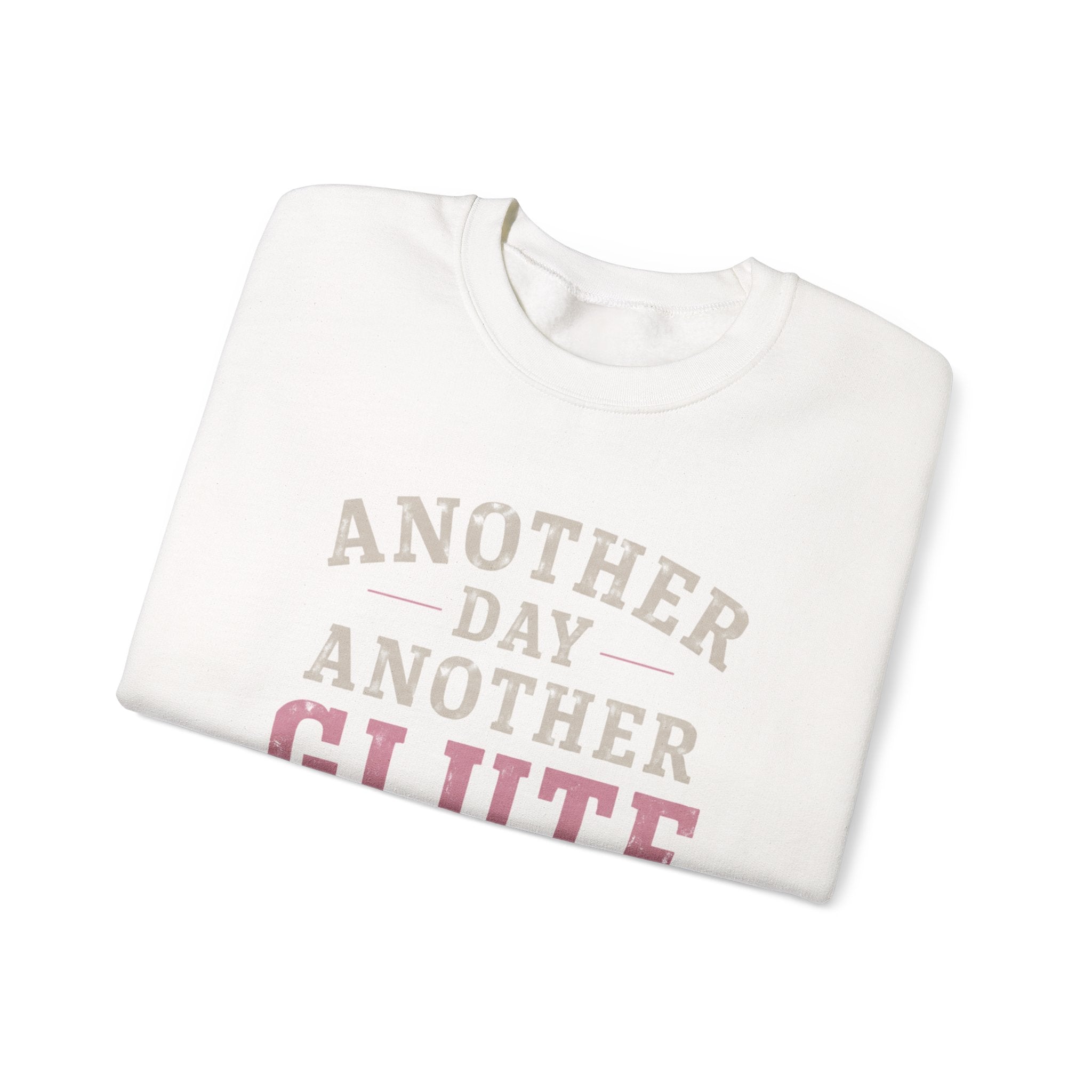 Glute Day Crewneck Sweatshirt – "Another Day Another Glute Day" Fitness Pullover