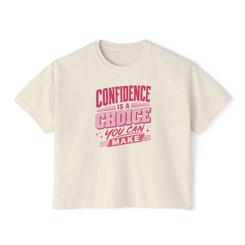 Confidence Is a Choice Women’s Boxy Tee — Empowering Pink Graphic Shirt