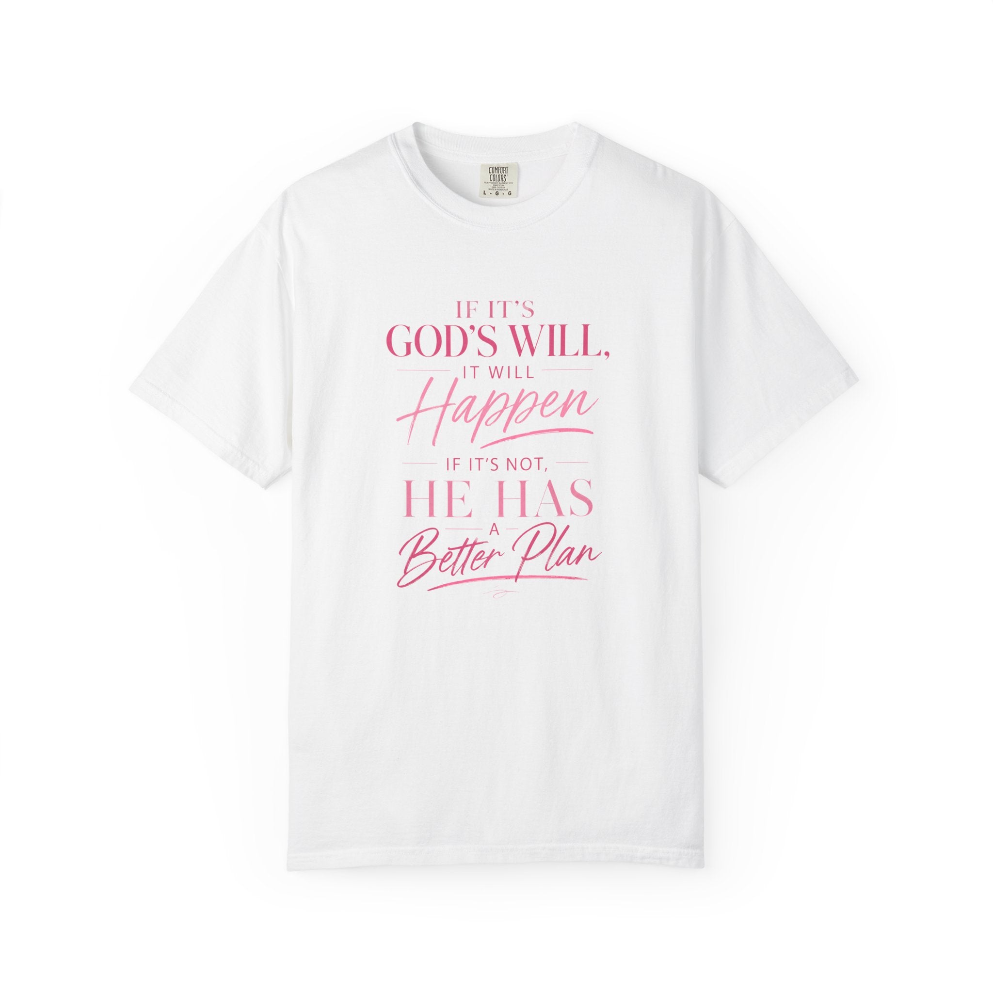 Faith Message T-Shirt — "If It's God's Will, It Will Happen" Christian Tee