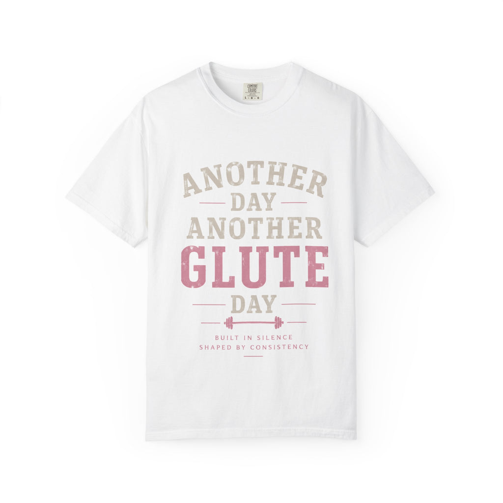 Another Day Another Glute Day T-Shirt — Fitness Gym Workout Tee