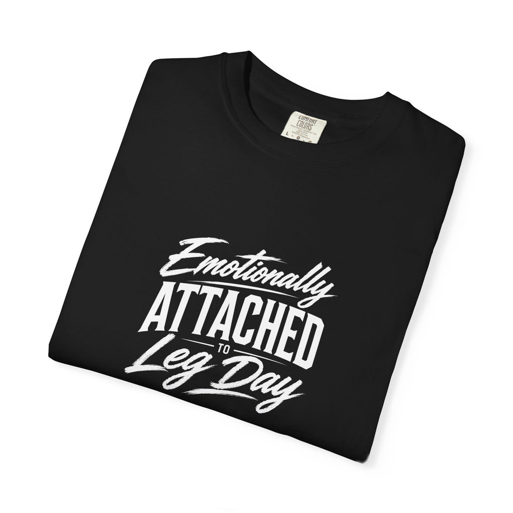 Emotionally Attached Leg Day Gym Tee