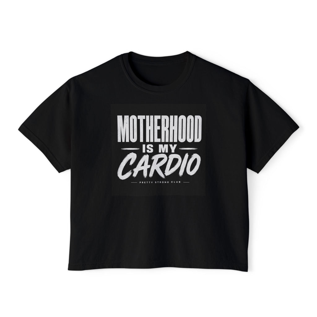 Motherhood Is My Cardio Boxy Tee — Funny Mom Shirt for New & Busy Moms