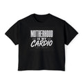 Motherhood Is My Cardio Boxy Tee — Funny Mom Shirt for New & Busy Moms