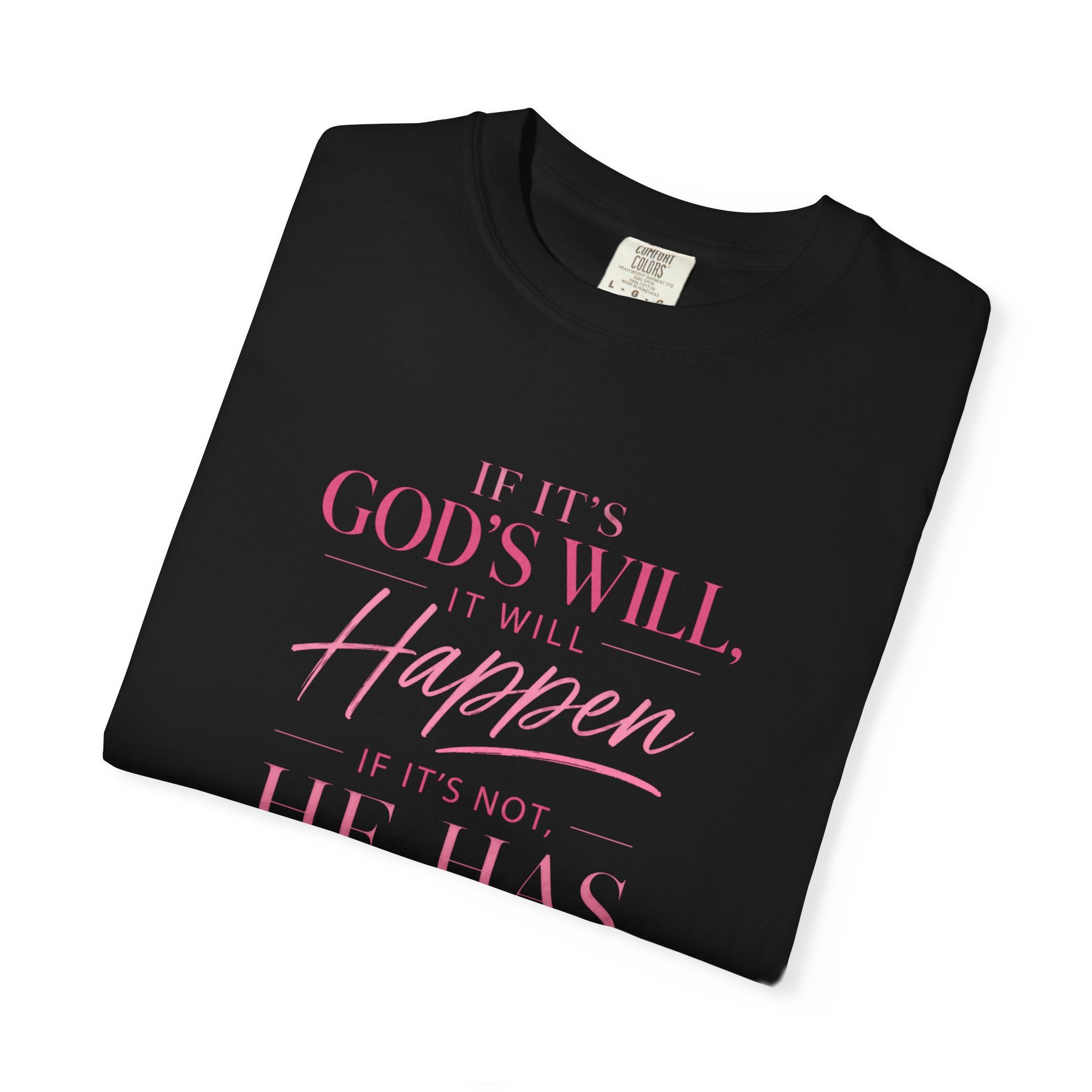 Faith Message T-Shirt — "If It's God's Will, It Will Happen" Christian Tee