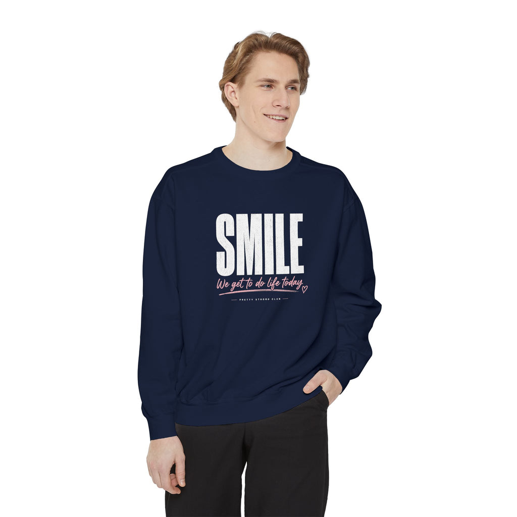 Smile Crewneck Sweatshirt — 'Smile, We Get to Do This Today' Inspirational Pullover