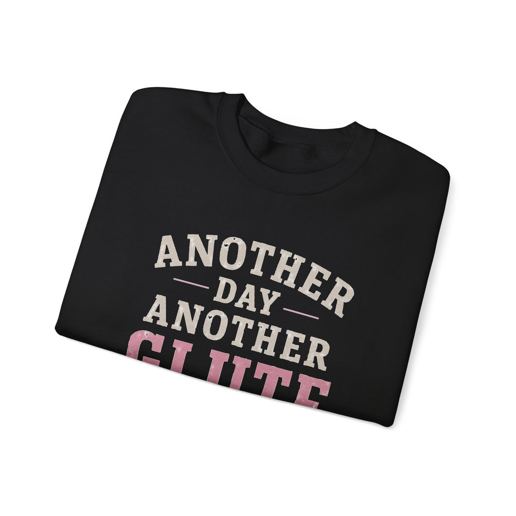 Glute Day Crewneck Sweatshirt – "Another Day Another Glute Day" Fitness Pullover