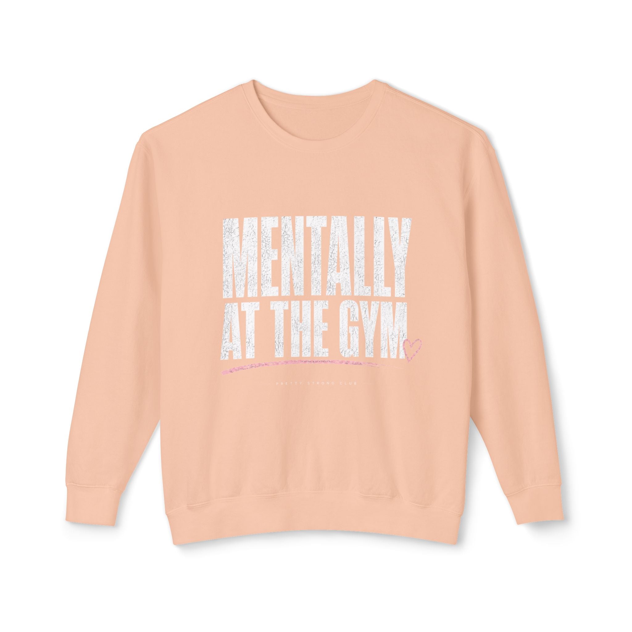 Mentally at the Gym Sweatshirt — Funny Gym Quote Crewneck