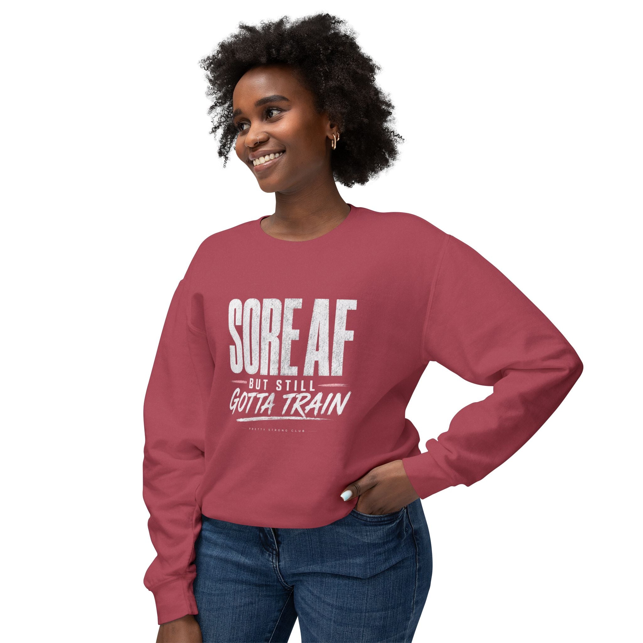 Crewneck Sweatshirt — "Sore AF But Still Gotta Train" Fitness Pullover