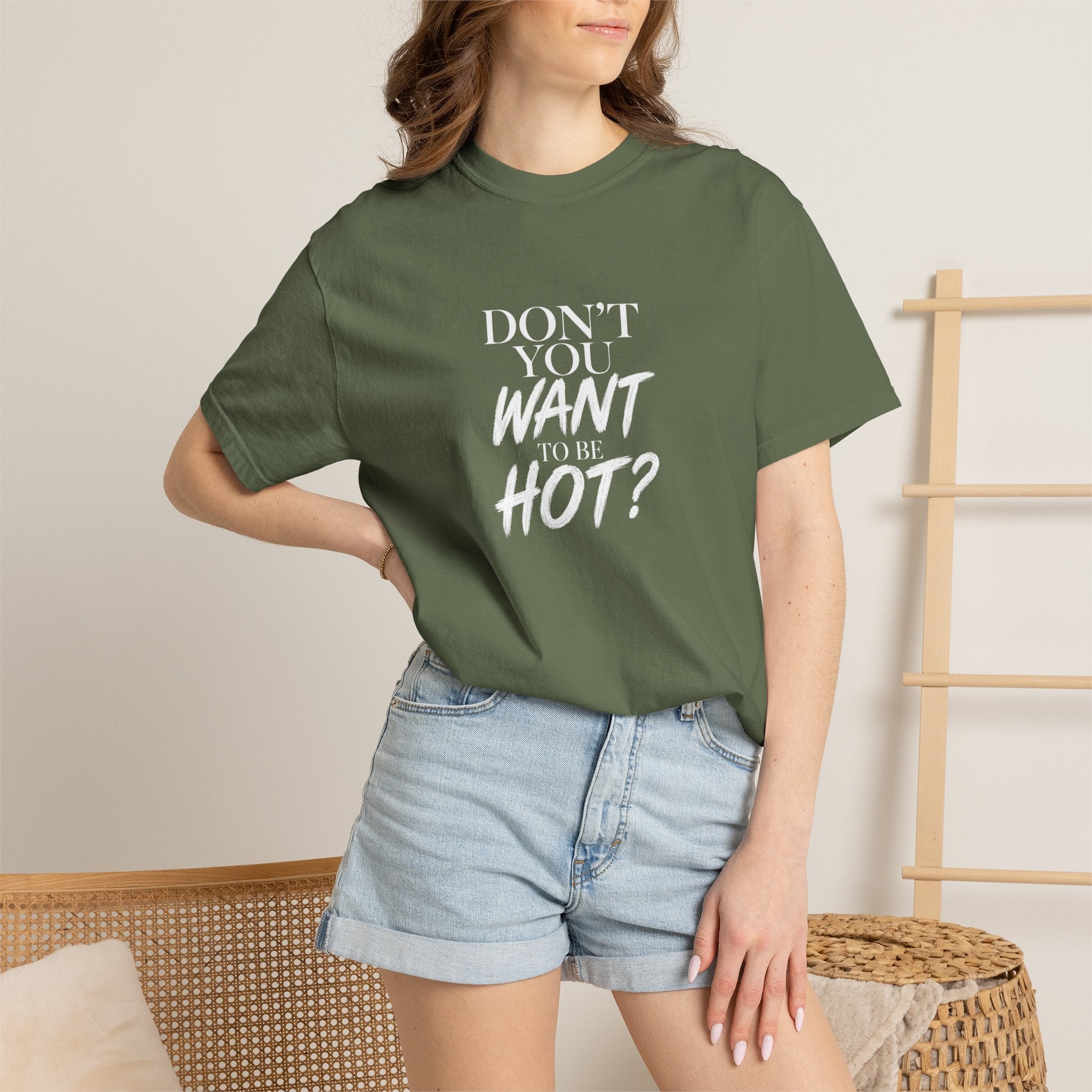 Don't You Want To Be Hot? — Classic Unisex Crew Tee