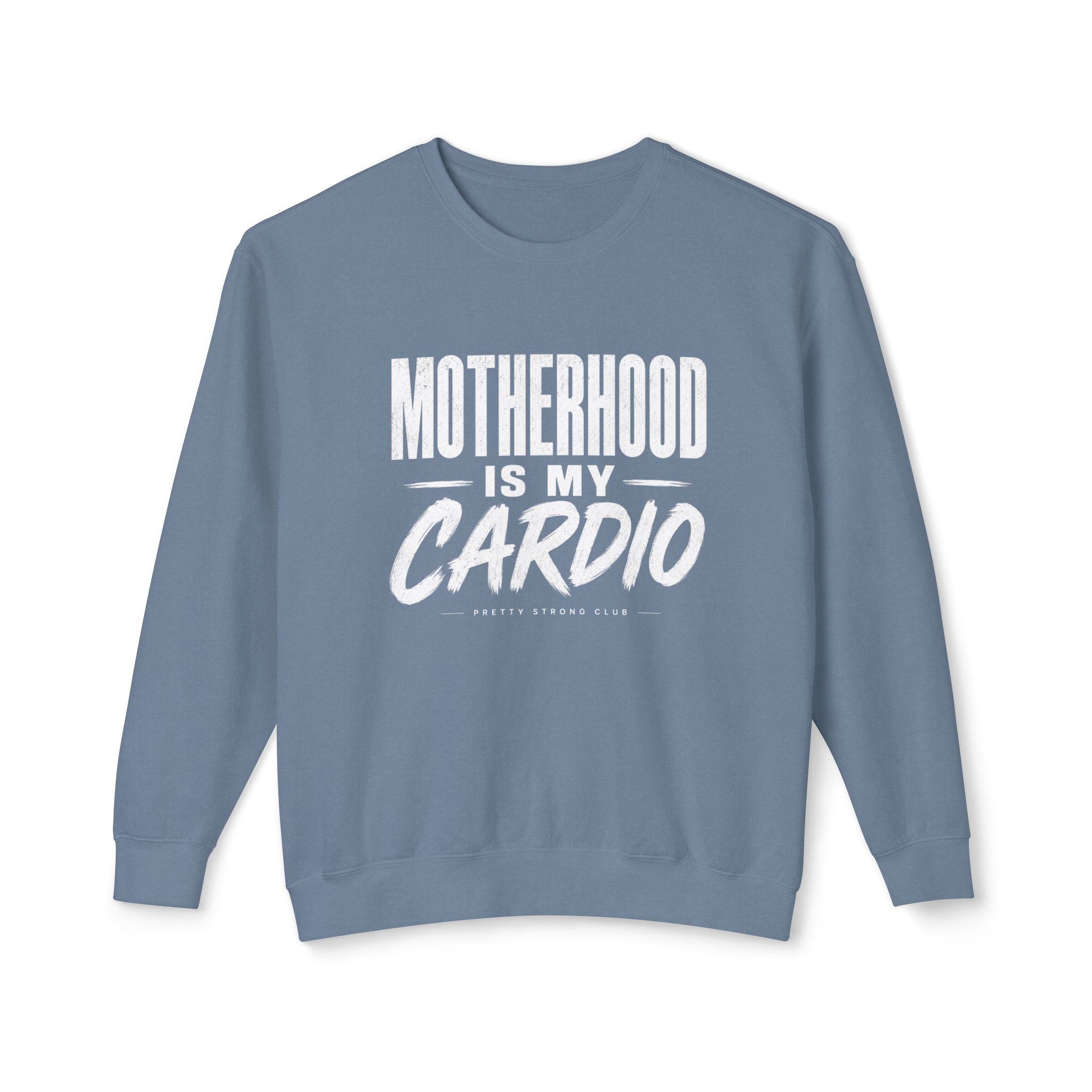 Motherhood Is My Cardio Sweatshirt — Funny Mom Crewneck Gift