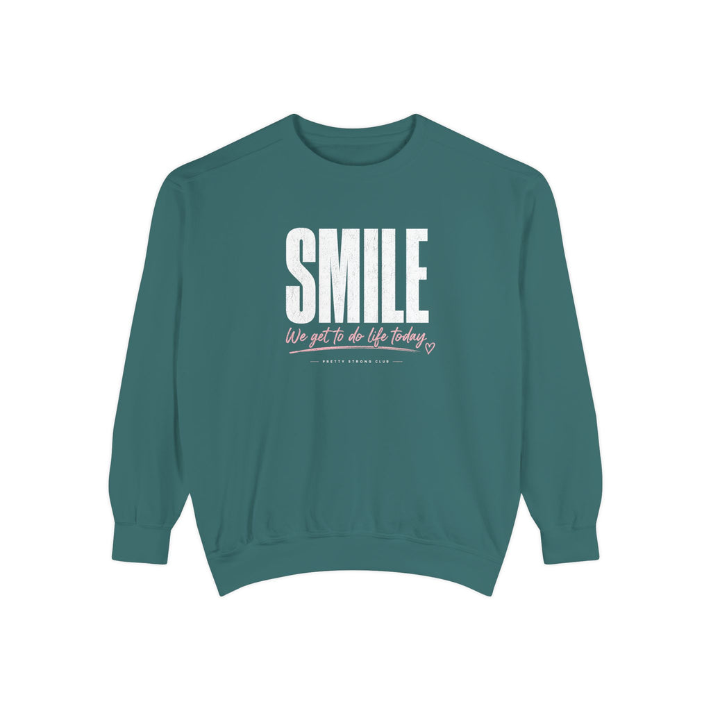 Smile Crewneck Sweatshirt — 'Smile, We Get to Do This Today' Inspirational Pullover